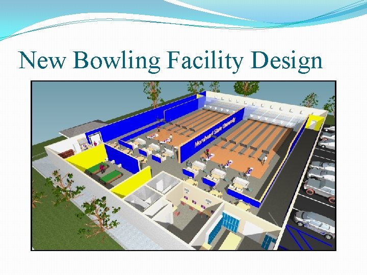 New Bowling Facility Design 