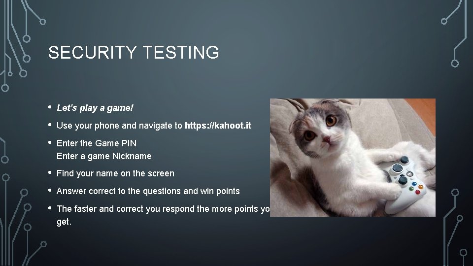 SECURITY TESTING • Let's play a game! • Use your phone and navigate to