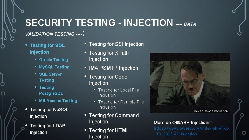 SECURITY TESTING - INJECTION ---- DATA VALIDATION TESTING ----: • • • Testing for