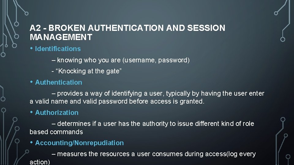 A 2 - BROKEN AUTHENTICATION AND SESSION MANAGEMENT • Identifications – knowing who you