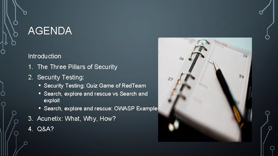 AGENDA Introduction 1. The Three Pillars of Security 2. Security Testing: • • •