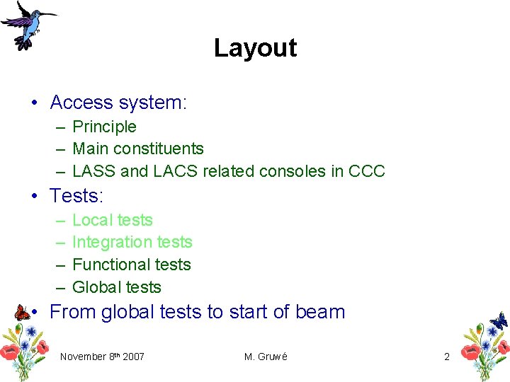 Layout • Access system: – Principle – Main constituents – LASS and LACS related