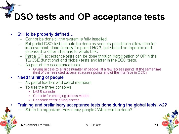 DSO tests and OP acceptance tests • Still to be properly defined… – Cannot