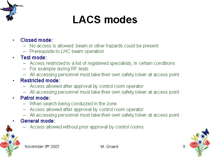 LACS modes • Closed mode: – No access is allowed: beam or other hazards