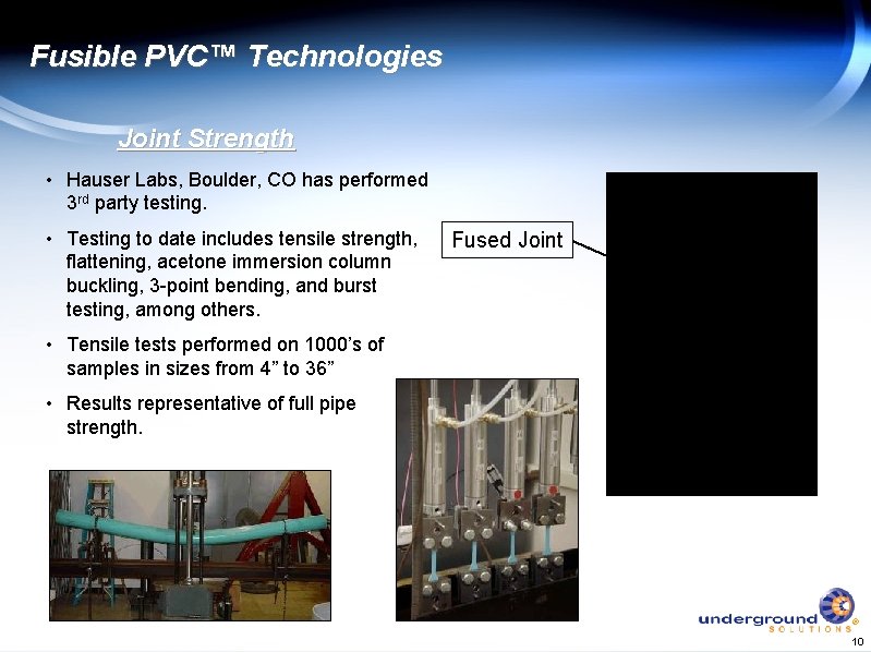 Fusible PVC™ Technologies Joint Strength • Hauser Labs, Boulder, CO has performed 3 rd