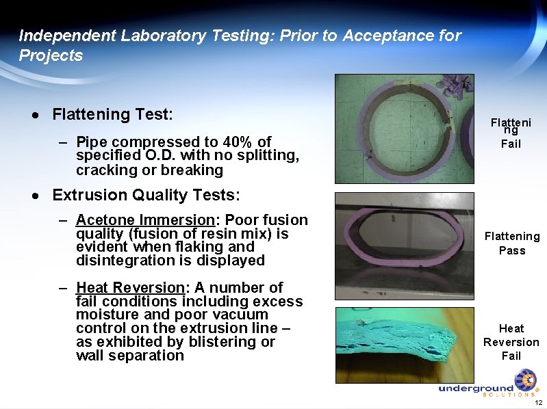 Independent Laboratory Testing: Prior to Acceptance for Projects · Flattening Test: – Pipe compressed