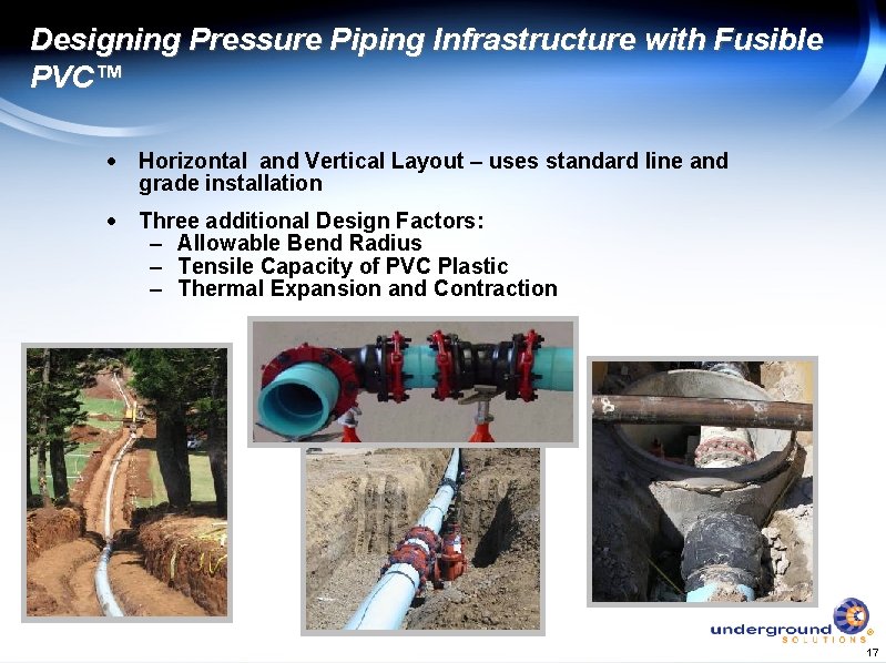 Designing Pressure Piping Infrastructure with Fusible PVC™ · Horizontal and Vertical Layout – uses