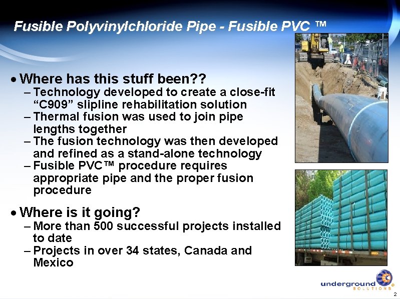 Fusible Polyvinylchloride Pipe - Fusible PVC ™ · Where has this stuff been? ?
