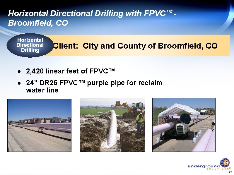 Horizontal Directional Drilling with FPVCTM Broomfield, CO Horizontal Directional Drilling Client: City and County