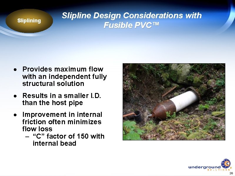 Sliplining Slipline Design Considerations with Fusible PVC™ · Provides maximum flow with an independent