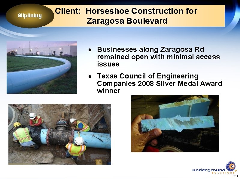 Sliplining Client: Horseshoe Construction for Zaragosa Boulevard · Businesses along Zaragosa Rd remained open