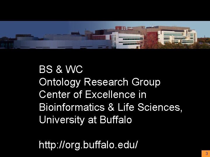 BS & WC Ontology Research Group Center of Excellence in Bioinformatics & Life Sciences,