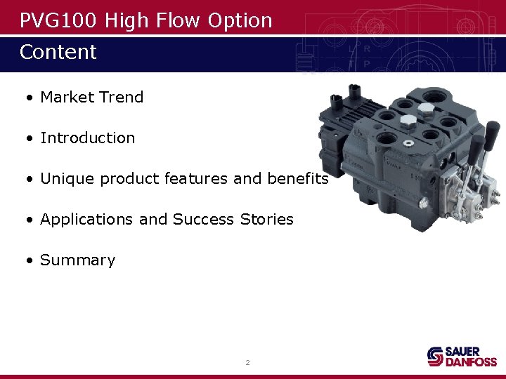 PVG 100 High Flow Option Content • Market Trend • Introduction • Unique product