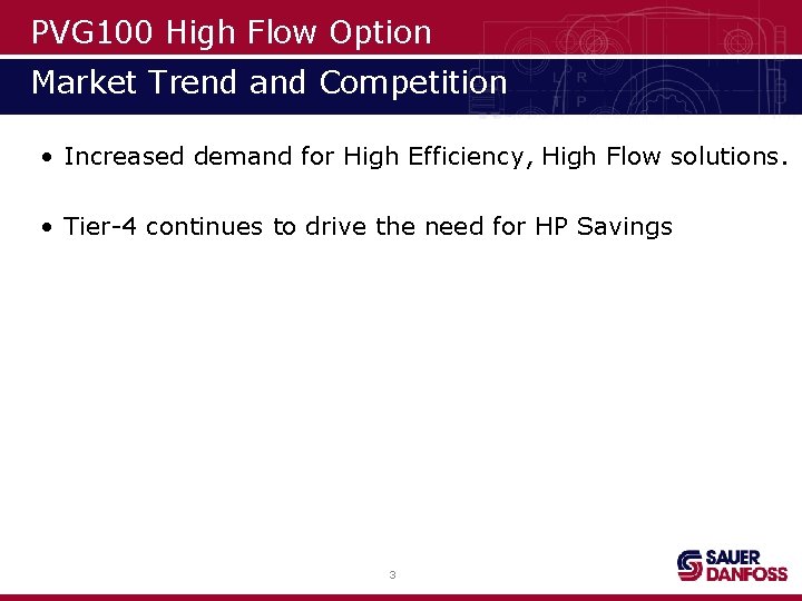 PVG 100 High Flow Option Market Trend and Competition • Increased demand for High
