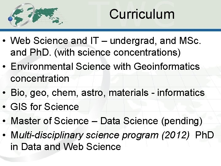 Curriculum • Web Science and IT – undergrad, and MSc. and Ph. D. (with