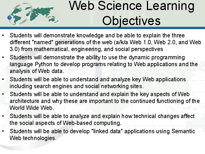 Web Science Learning Objectives • Students will demonstrate knowledge and be able to explain