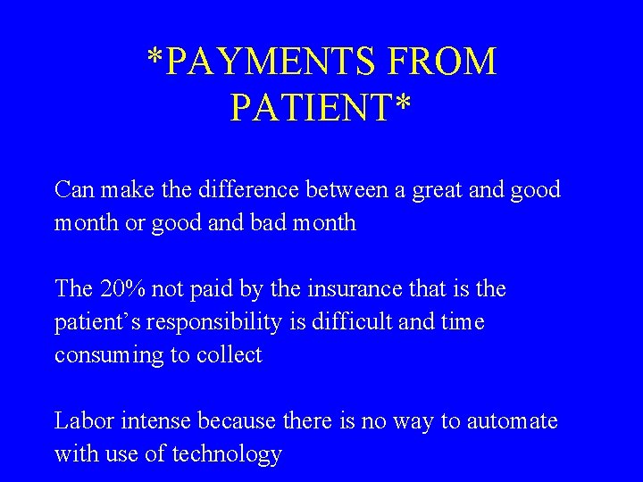 *PAYMENTS FROM PATIENT* Can make the difference between a great and good month or