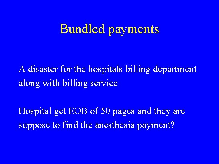 Bundled payments A disaster for the hospitals billing department along with billing service Hospital