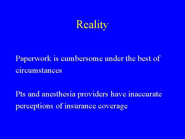 Reality Paperwork is cumbersome under the best of circumstances Pts and anesthesia providers have