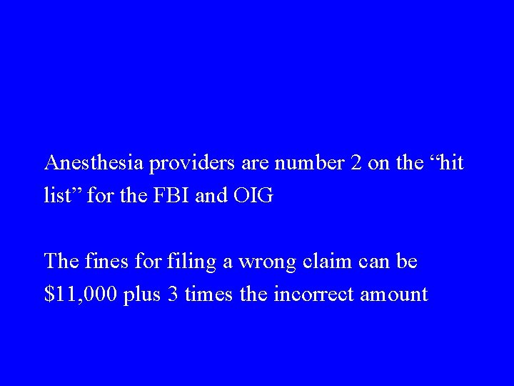 Anesthesia providers are number 2 on the “hit list” for the FBI and OIG