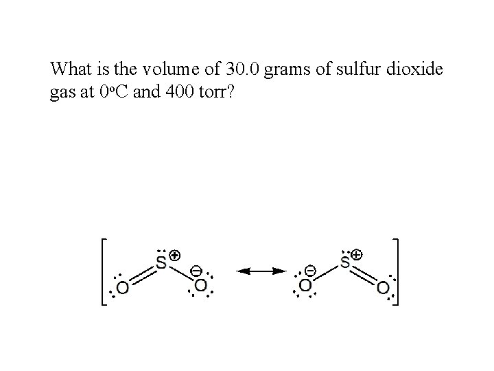 What is the volume of 30. 0 grams of sulfur dioxide gas at 0