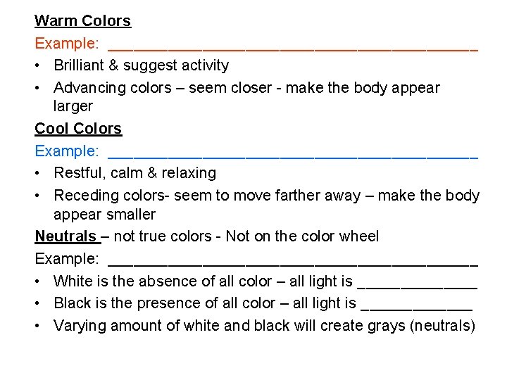 Warm Colors Example: ______________________ • Brilliant & suggest activity • Advancing colors – seem