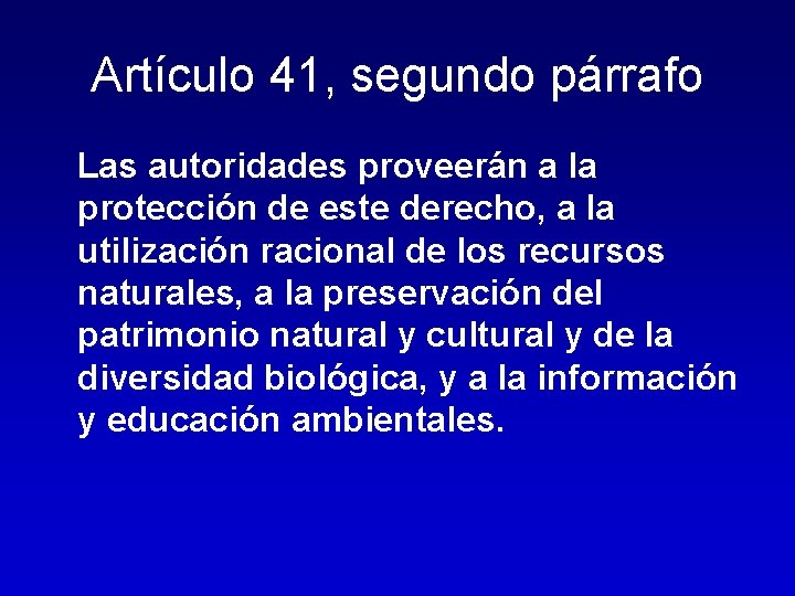 Artículo 41, segundo párrafo Las autoridades proveerán a la protección de este derecho, a