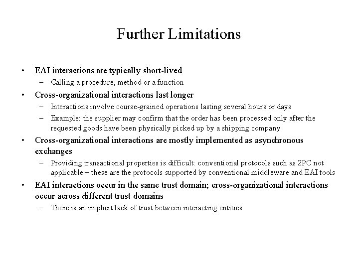 Further Limitations • EAI interactions are typically short-lived – Calling a procedure, method or