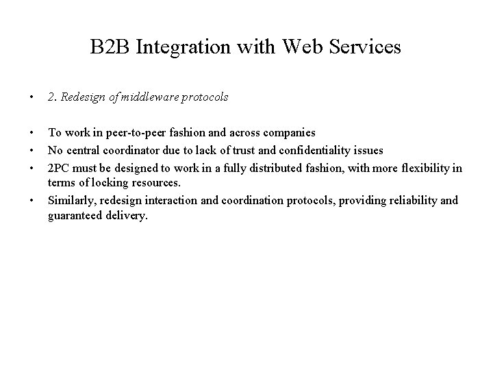 B 2 B Integration with Web Services • 2. Redesign of middleware protocols •