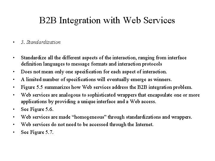 B 2 B Integration with Web Services • 3. Standardization • Standardize all the