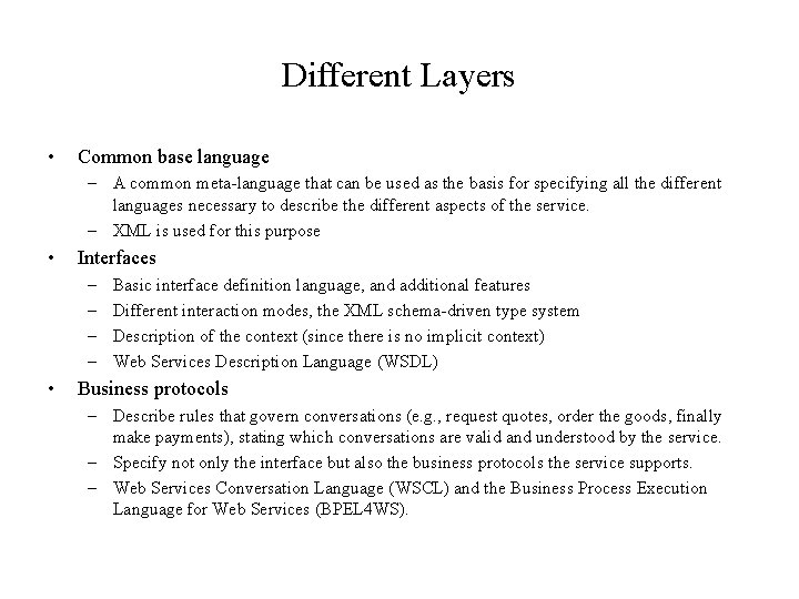 Different Layers • Common base language – A common meta-language that can be used