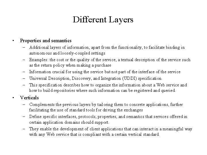 Different Layers • Properties and semantics – Additional layers of information, apart from the