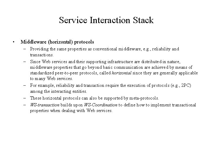 Service Interaction Stack • Middleware (horizontal) protocols – Providing the same properties as conventional