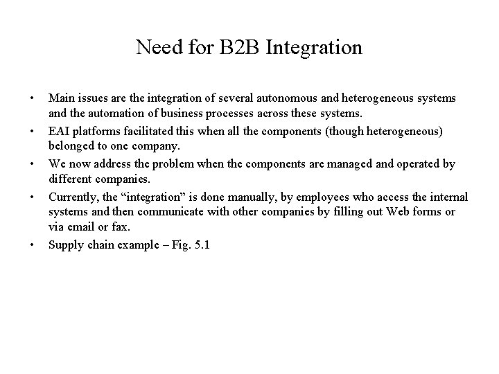 Need for B 2 B Integration • • • Main issues are the integration