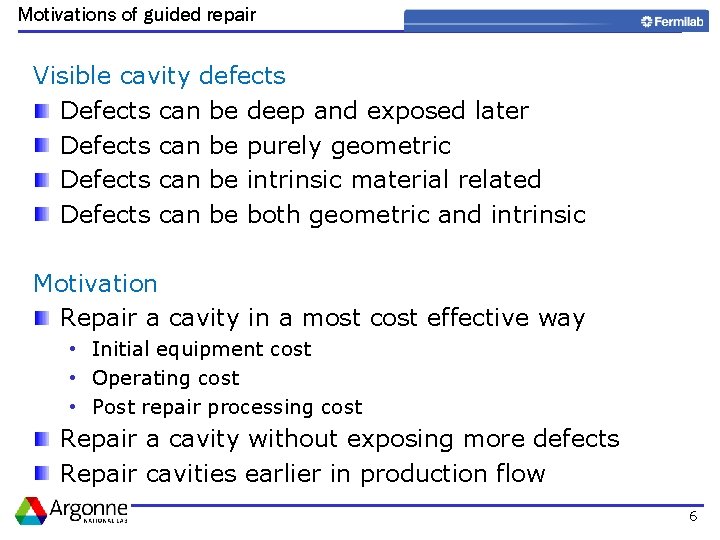 Motivations of guided repair Visible cavity defects Defects can be deep and exposed later