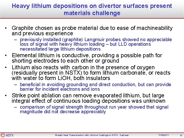 Heavy lithium depositions on divertor surfaces present materials challenge • Graphite chosen as probe