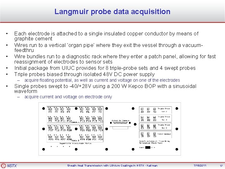 Langmuir probe data acquisition • • • Each electrode is attached to a single