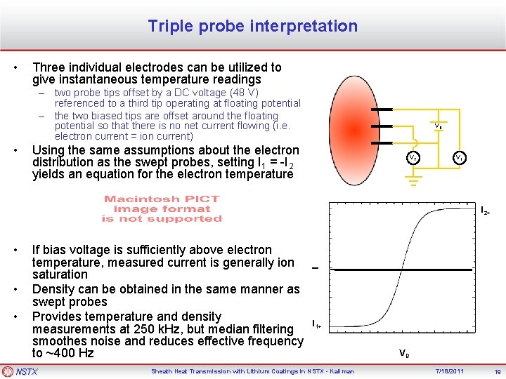 Triple probe interpretation • Three individual electrodes can be utilized to give instantaneous temperature