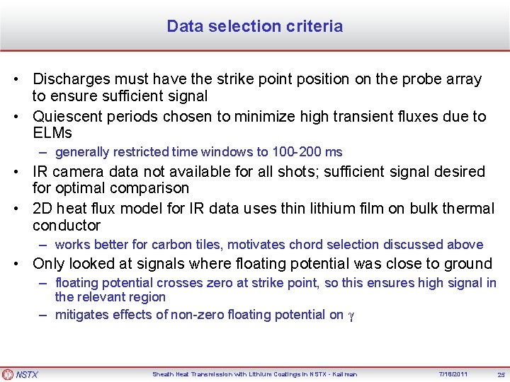 Data selection criteria • Discharges must have the strike point position on the probe