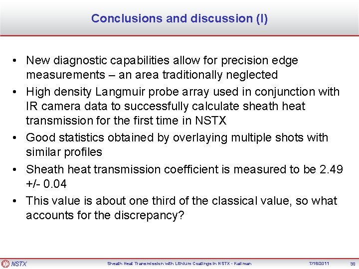 Conclusions and discussion (I) • New diagnostic capabilities allow for precision edge measurements –