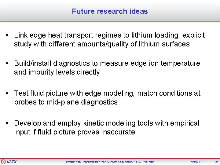 Future research ideas • Link edge heat transport regimes to lithium loading; explicit study