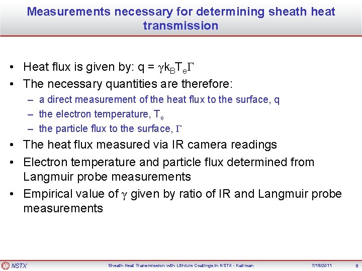 Measurements necessary for determining sheath heat transmission • Heat flux is given by: q