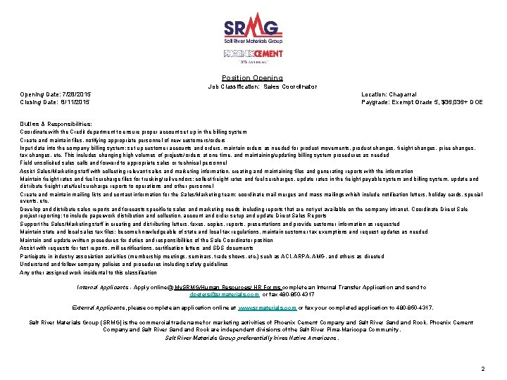 Position Opening Job Classification: Sales Coordinator Opening Date: 7/28/2015 Closing Date: 8/11/2015 Location: Chaparral