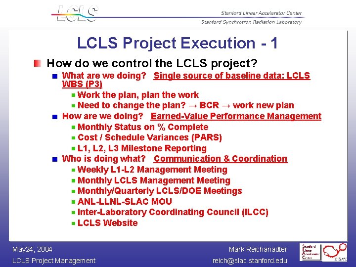 LCLS Project Execution - 1 How do we control the LCLS project? What are