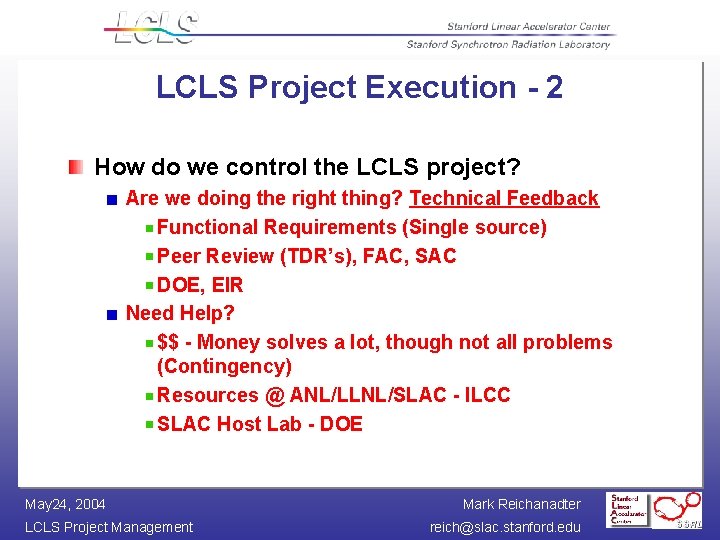 LCLS Project Execution - 2 How do we control the LCLS project? Are we