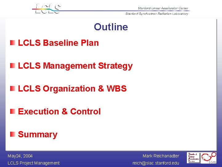 Outline LCLS Baseline Plan LCLS Management Strategy LCLS Organization & WBS Execution & Control