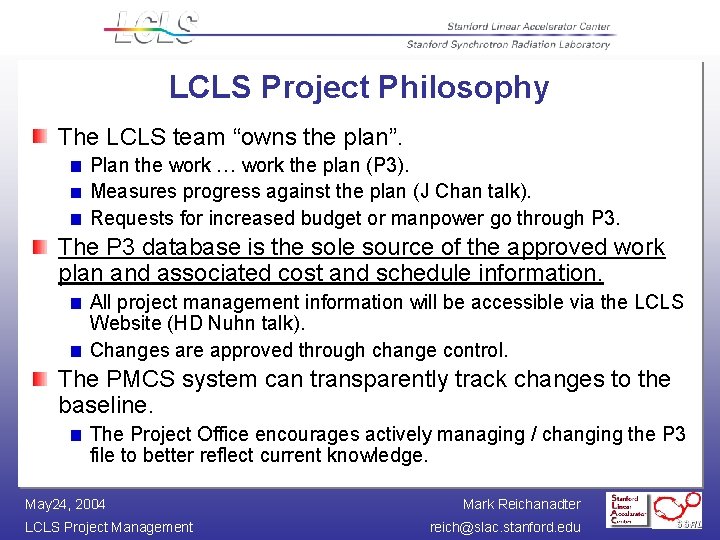 LCLS Project Philosophy The LCLS team “owns the plan”. Plan the work … work