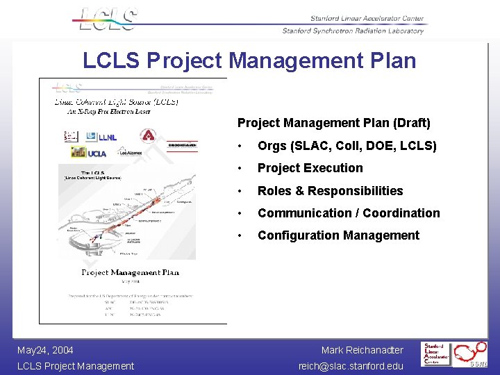 LCLS Project Management Plan (Draft) May 24, 2004 LCLS Project Management • Orgs (SLAC,