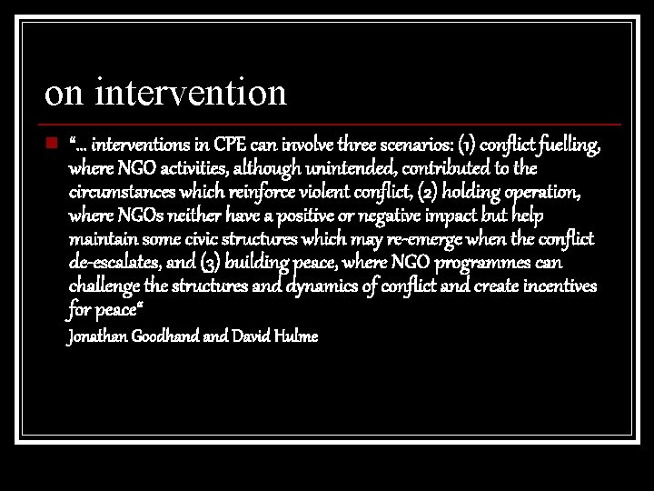 on intervention n “… interventions in CPE can involve three scenarios: (1) conflict fuelling,