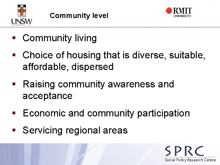 Community level § Community living § Choice of housing that is diverse, suitable, affordable,